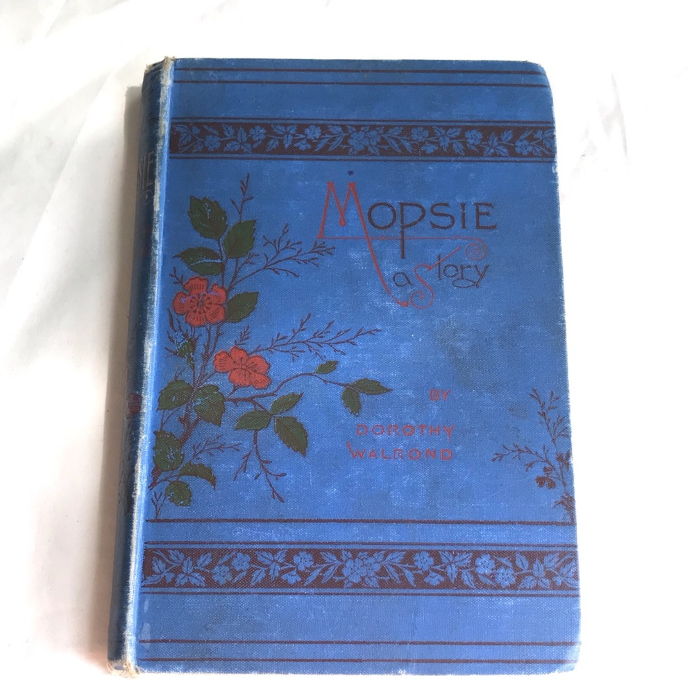 Mopsie: A Story - 1894 Blue Hardcover Book